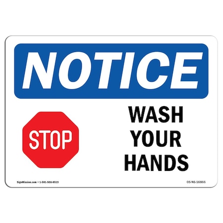 Signmission OSHA Notice Sign, NOTICE Wash Your Hands, 10in X 7in Aluminum, 7" W, 10" L, Landscape OS-NS-A-710-L-16866